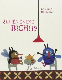 Cuento ¿Quién es ese Bicho? de Kalandraka
