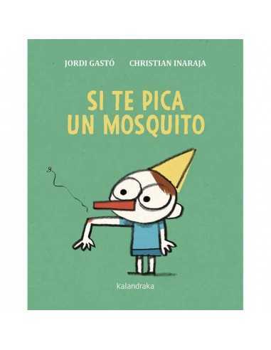 Cuento Si Te Pica Un Mosquito de Kalandraka