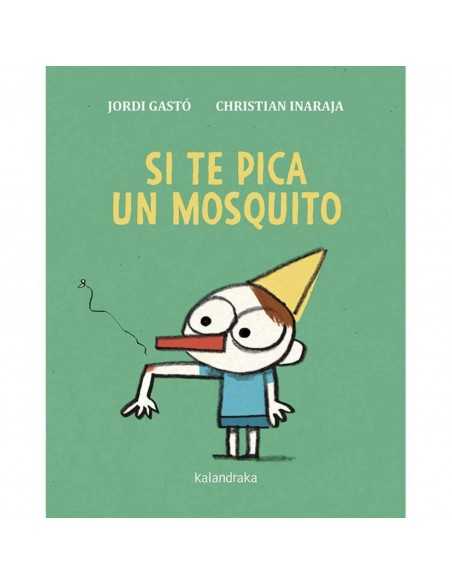 Cuento Si Te Pica Un Mosquito de Kalandraka