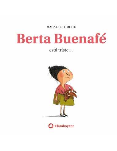 Cuento Berta Buenafé está triste… de Flamboyant