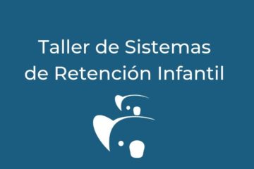 TALLER DE SISTEMAS DE RETENCION INFANTIL Y SILLAS A CONTRAMARCHA MADRID